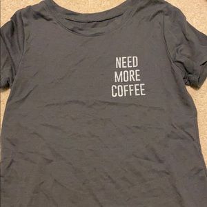 Need more coffee t-shirt